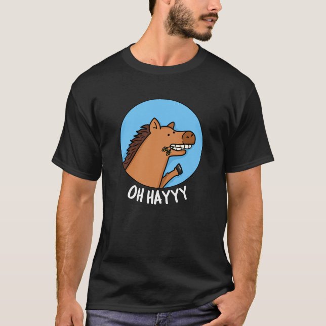 Camiseta Oh Hayyyy Funny Horse Pun Dark BG (Anverso)