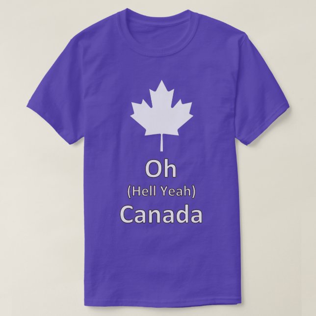 Camiseta Oh Hell Yeah Canada - 150 años graciosos canadiano (Diseño del anverso)