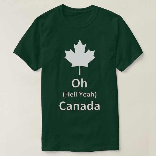 Camiseta Oh Hell Yeah Canada - 150 años graciosos canadiano (Diseño del anverso)