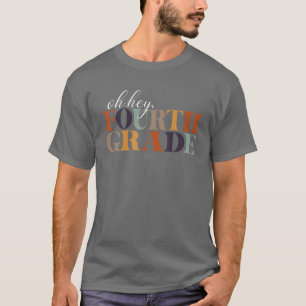 Camiseta Oh Hey Cuarto Grado Grado Gracioso Profesor De Cua