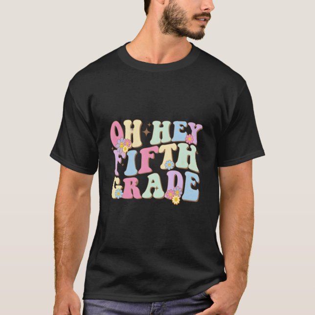 Camiseta Oh Hey Fifth Grade First Day Back To School Teache (Anverso)