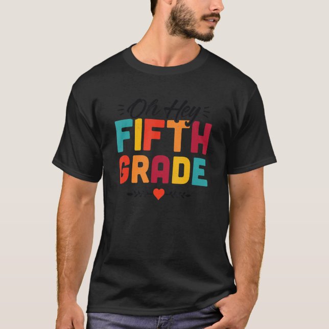 Camiseta Oh Hey Fifth Grade  Fun Student Teacher Back To Sc (Anverso)