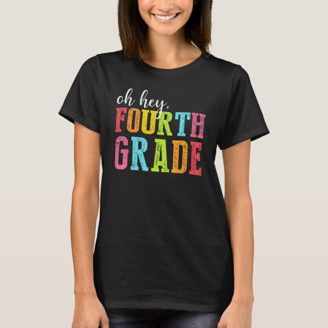 Camiseta Oh Hey Fourth Grade Back To School Students Teache (Anverso)