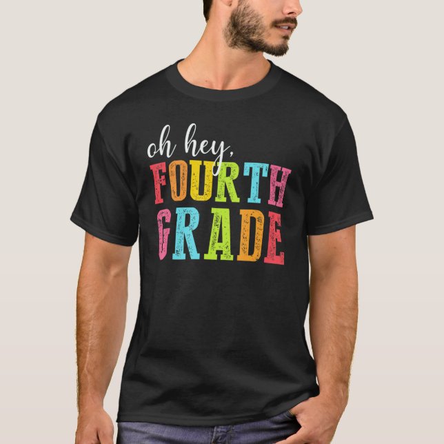 Camiseta Oh Hey Fourth Grade Back To School Students Teache (Anverso)