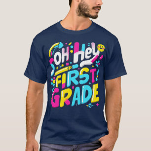 Camiseta Oh Hey Niños De Primer Grado Maestros Primer Día D
