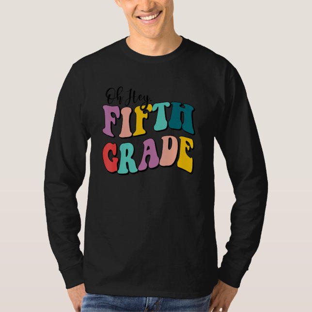 Camiseta Oh Hey Profesores De Quinto Grado Niños Primer Día (Anverso)