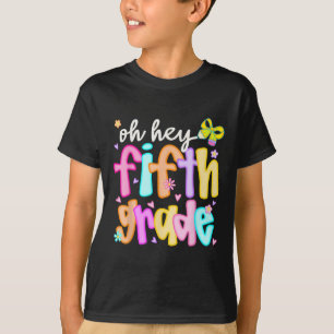 Camiseta Oh Hey Quinto Grado De Vuelta A La Escuela Feliz P