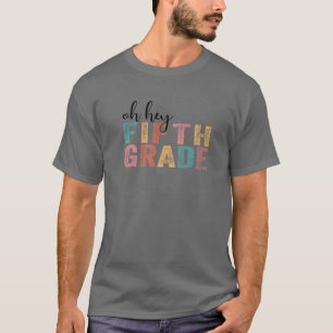 Camiseta Oh Hey Quinto Grado Grado Gracioso Profesor De 5º