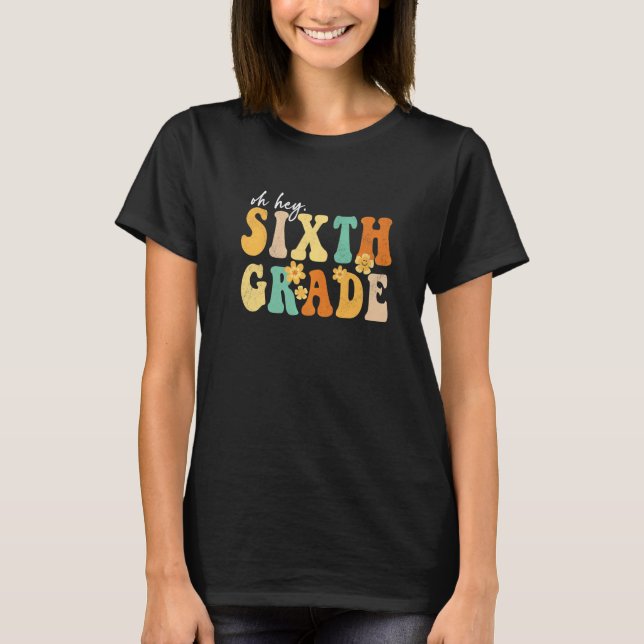 Camiseta Oh Hey, sexto grado Groovy de vuelta a los profeso (Anverso)