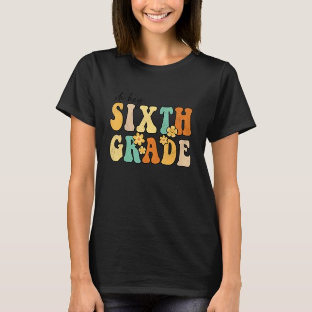 Camiseta Oh Hey, sexto grado Groovy de vuelta a los profeso (Anverso)
