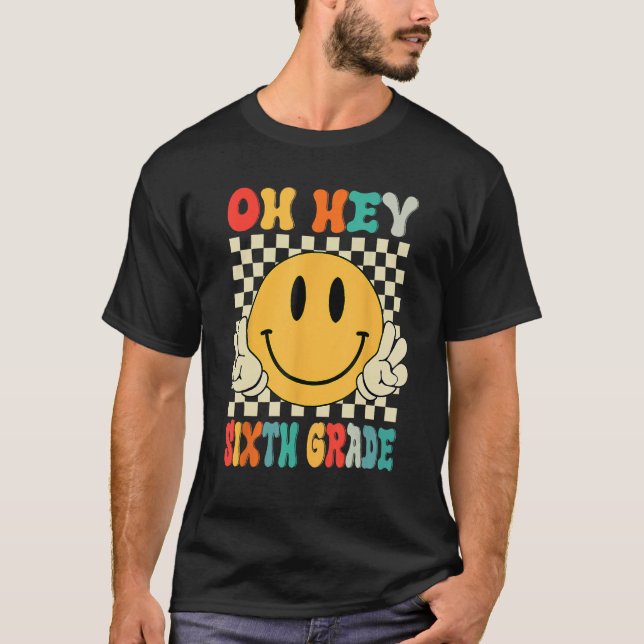 Camiseta Oh Hey Sixth Grade Teacher Student 6th Grade Back  (Anverso)