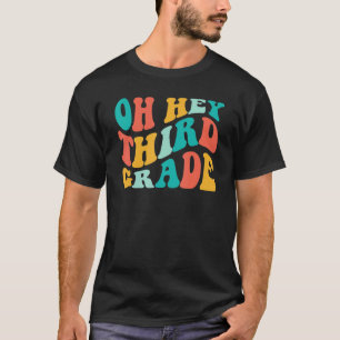 Camiseta Oh Hey Third Grade Back To School For Teachers And