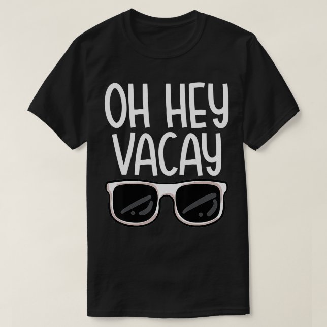 Camiseta Oh Hey Vacay Funny Viaje Familiar Vacaciones De Ve (Diseño del anverso)