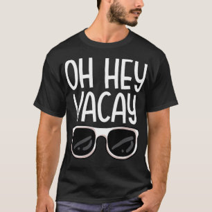 Camiseta Oh Hey Vacay Funny Viaje Familiar Vacaciones De Ve