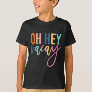 Camiseta Oh Hey Vacay Summer Vacation Coincidiendo Con Los 