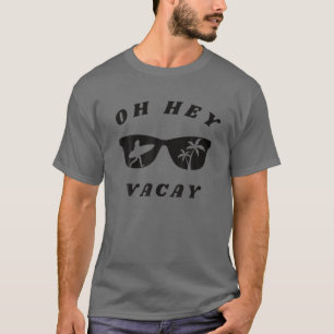 Camiseta Oh Hey Vacay Surfer Chica Vacaciones Gafas de Sol 