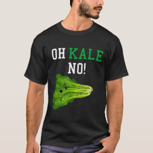 Camiseta Oh Kale No Funny Vegan Pun Lover