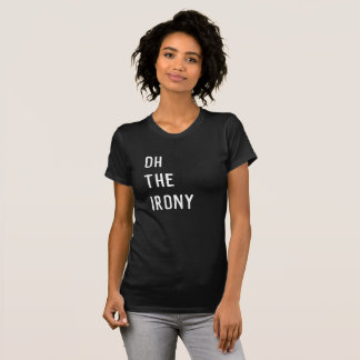 Camiseta Oh La Ironía