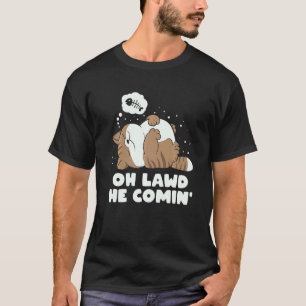 Camiseta Oh Lawd Él Viene Meme Gato Perezoso y Gordo