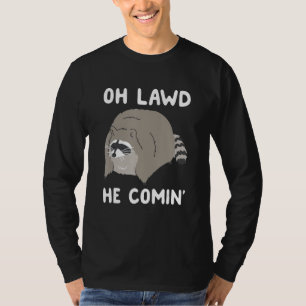 Camiseta Oh Lawd He Venido' Raccoon