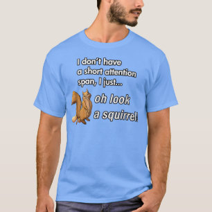 Camiseta Oh Look A Una Ardilla Divertida Humor Animal TDAH