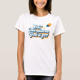 Camiseta ¡Oh, los lugares a los que irás! Cita con globo