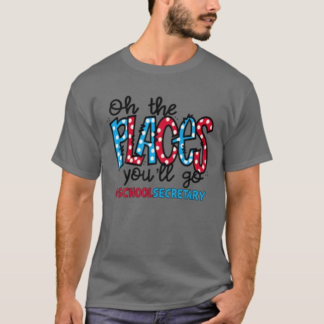 Camiseta Oh, Los Lugares En Los Que Irás Secretario De La E (Anverso)