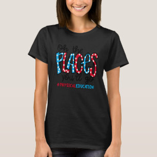 Camiseta Oh, Los Lugares En Los Que Vas A Ir A La Educación