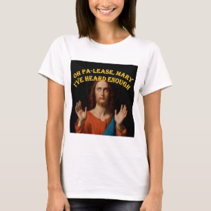 Camiseta Oh Maria he oído por favor bastantes