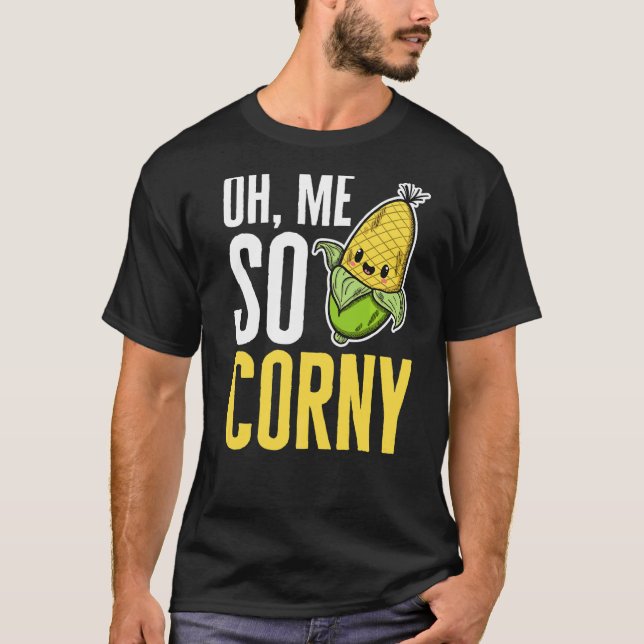 Camiseta Oh Me So Corny Vegetables Graves Corny Corn (Anverso)
