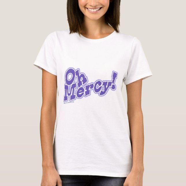 Camiseta Oh Mercy Fun Tómenlo Un Lema Fácil (Anverso)