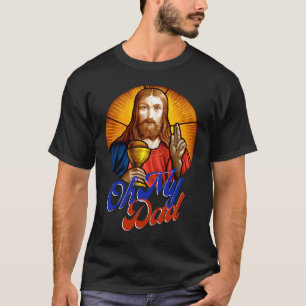 Camiseta Oh Mi papá OMG Idea Católica Cristiana
