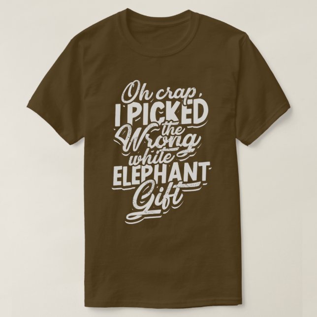 Camiseta Oh mierda elegí un regalo equivocado de elefante b (Diseño del anverso)