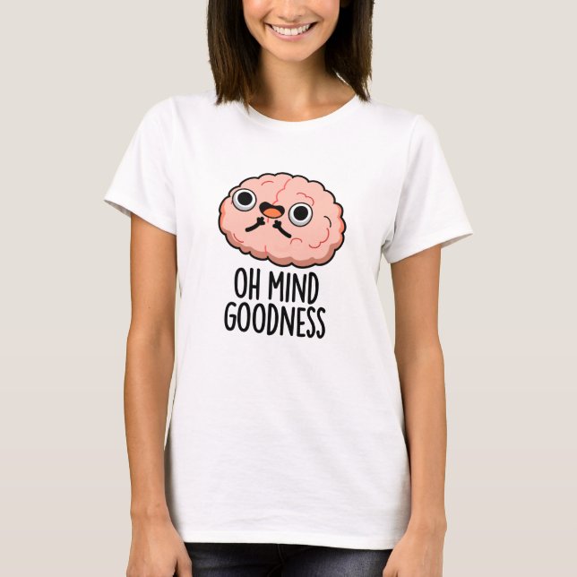 Camiseta Oh Mind Goodness Funny Brain Pun (Anverso)