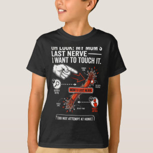 Camiseta Oh Mira El Último Nervio De Mi Mamá Quiero Tocar E