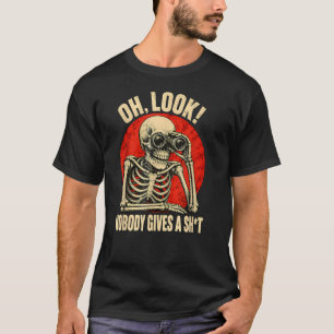 Camiseta Oh Mira Nadie Se Cura Esqueleto Divertido Sarcasmo
