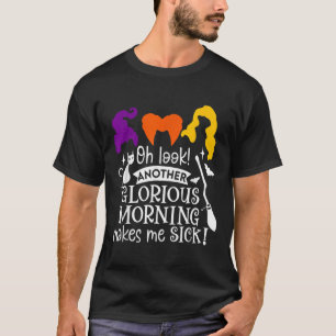 Camiseta Oh Mira Otra Mañana Gloriosa Me Enferma