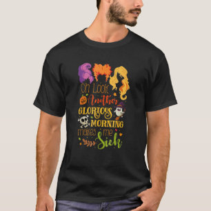 Camiseta Oh Mira Otra Mañana Gloriosa Me Hace Enfermo Hal