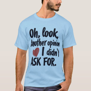 Camiseta Oh, mira otra opinión que no pedí