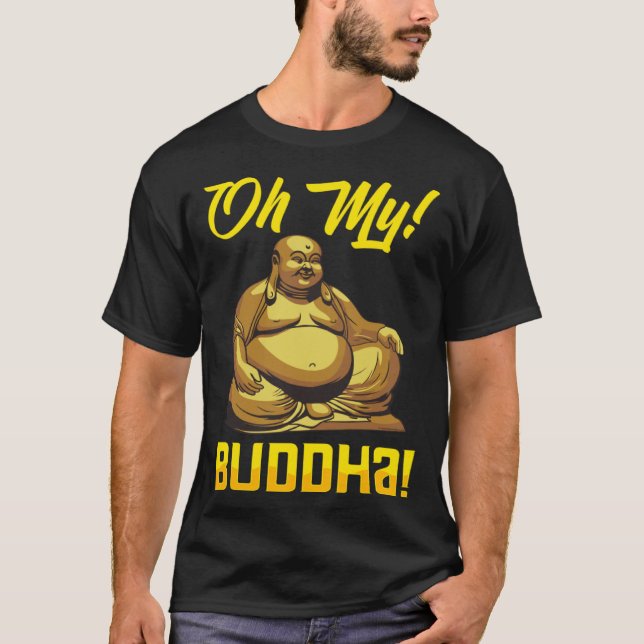 Camiseta Oh My Buddha Buddhist  Meditation & Mindfulness (Anverso)