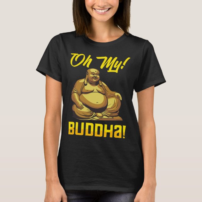 Camiseta Oh My Buddha Buddhist  Meditation & Mindfulness (Anverso)