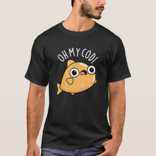 Camiseta Oh My Cod Chiste Divertido de Pescado Fondo Oscuro