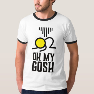 Camiseta Oh my gosh...  oh my god