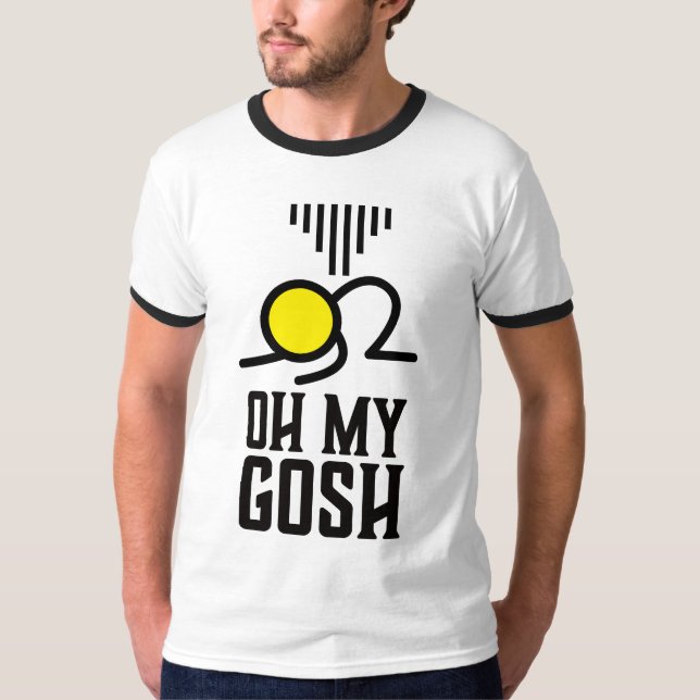 Camiseta Oh my gosh...  oh my god (Anverso)