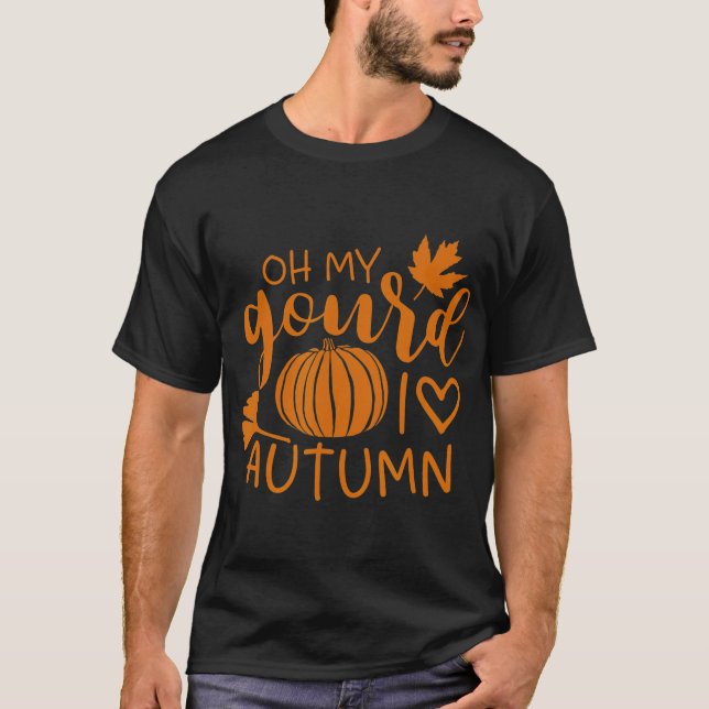 Camiseta Oh My Gourd I love Autumn Funny Fall (Anverso)