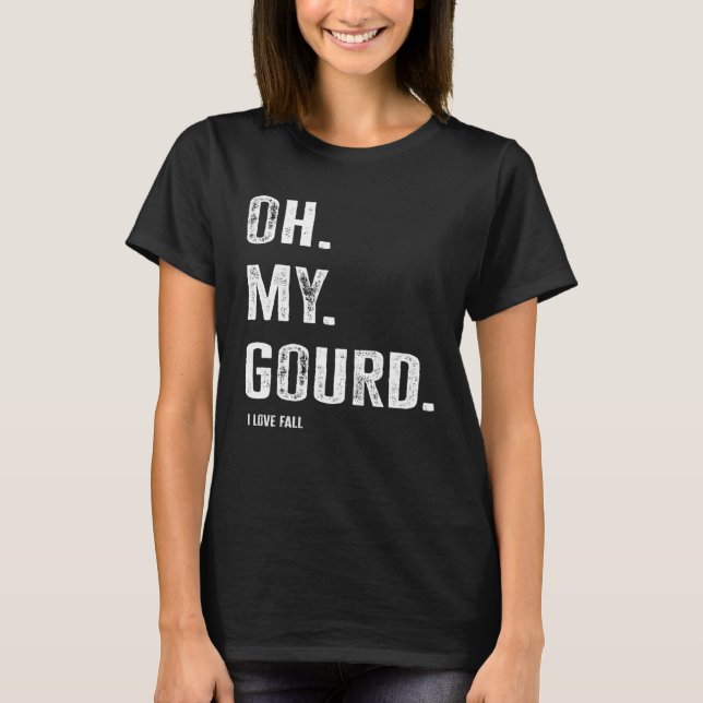 Camiseta Oh My Gourd I Love Fall (Anverso)