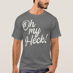 Camiseta Oh my Heck Funny Utah Sayings