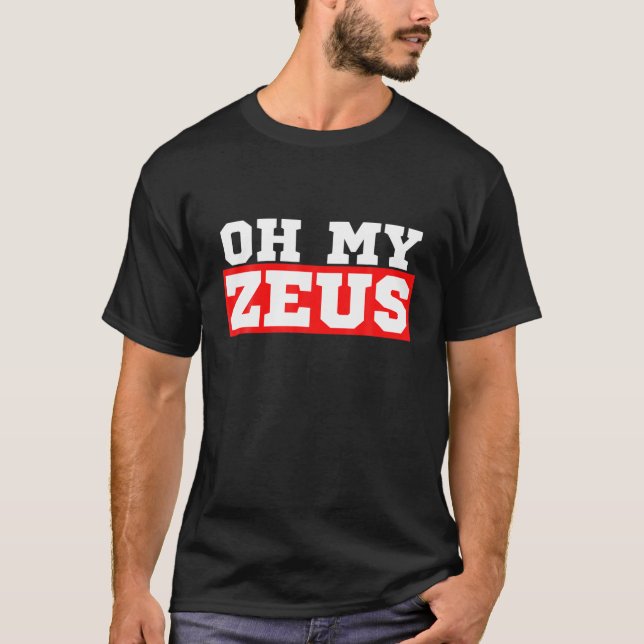 Camiseta Oh My Zeus Funny Sarcástico Atheist Humor Cita Jok (Anverso)