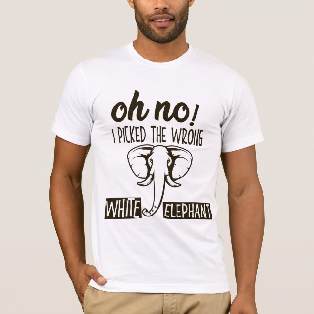Camiseta oh no elegí un elefante blanco equivocado (Anverso)