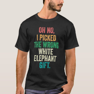 Camiseta Oh No, He Recogido El Regalo De Elefante Blanco Eq